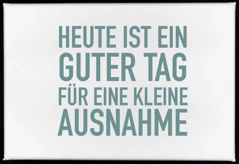 Magnet "Heute ist ein guter Tag für eine kleine Ausnahme!"